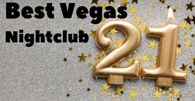 Best Vegas Nightclub For Your 21st Birthday