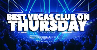 Best Las Vegas Nightclubs On Thursday