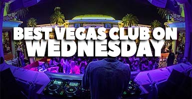 Best Las Vegas Nightclubs On Wednesday