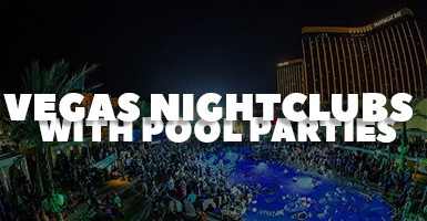 Best Nightclubs With Pools In Las Vegas