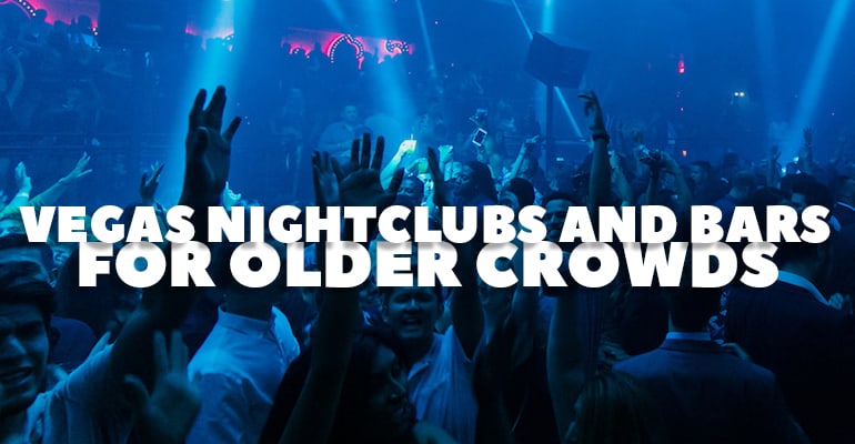 10 Best Vegas Bars And Clubs For Older Crowds Over 40