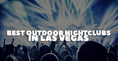 Best Outdoor Nightclubs in Las Vegas: The Complete Guide