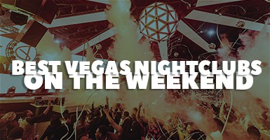 6 Best Las Vegas Nightclubs On The Weekend