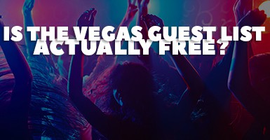 Is The Vegas Guest List Actually Free? (The Shocking Truth)