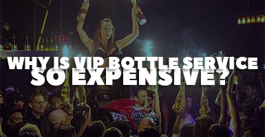 The Truth Behind Why VIP Bottle Service Is So Expensive