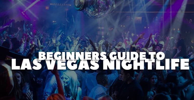Las Vegas Nightlife & Party Guide - Nightlife Party Guide