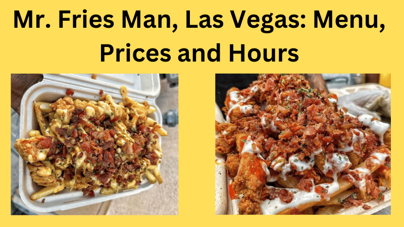 Mr. Fries Man, Las Vegas: Menu, Prices and Hours